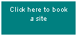 Text Box: Click here to book a site
